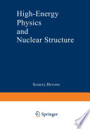 High-Energy Physics and Nuclear Structure [E-Book] : Proceedings of the Third International Conference on High Energy Physics and Nuclear Structure sponsored by the International Union of Pure and Applied Physics, held at Columbia University, New York City, September 8–12, 1969 /