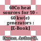 60Co heat sources for 10 - 60 kw(e) generators : [E-Book]