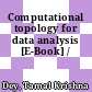 Computational topology for data analysis [E-Book] /