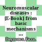Neuromuscular diseases : [E-Book] from basic mechanisms to clinical management ; electrophysiological, genetic and immunological bases /