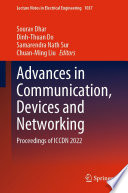 Advances in Communication, Devices and Networking [E-Book] : Proceedings of ICCDN 2022 /
