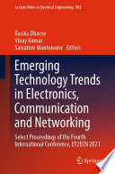 Emerging Technology Trends in Electronics, Communication and Networking [E-Book] : Select Proceedings of the Fourth International Conference, ET2ECN 2021 /