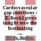 Cardiovascular gap junctions : [E-Book] gives insight into the fascinating field of intercellular communication /