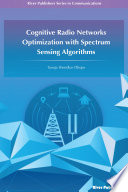 Cognitive radio networks optizimation with spectrum sensing algorithms [E-Book] /