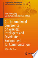 5th International Conference on Wireless, Intelligent and Distributed Environment for Communication [E-Book] : WIDECOM 2022 /