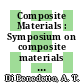 Composite Materials : Symposium on composite materials of the international conference on advanced materials : ICAM 1991 : E MRS spring meeting 1991: symposium A4 : Strasbourg, 27.05.91-31.05.91.