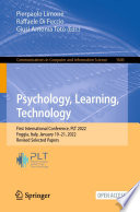 Psychology, Learning, Technology [E-Book] : First International Conference, PLT 2022, Foggia, Italy, January 19-21, 2022, Revised Selected Papers /