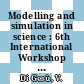 Modelling and simulation in science : 6th International Workshop on Data Analysis in Astronomy, Erice, Italy, 15-22 April 2007 [E-Book] /