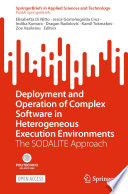 Deployment and Operation of Complex Software in Heterogeneous Execution Environments [E-Book] : The SODALITE Approach /