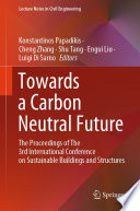 Towards a Carbon Neutral Future [E-Book] : The Proceedings of The 3rd International Conference on Sustainable Buildings and Structures /