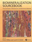 Biomineralization sourcebook : characterization of biominerals and biomimetic materials /