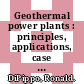 Geothermal power plants : principles, applications, case studies, and environmental impact [E-Book] /