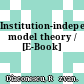 Institution-independent model theory / [E-Book]