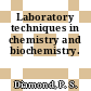 Laboratory techniques in chemistry and biochemistry.