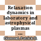 Relaxation dynamics in laboratory and astrophysical plasmas / [E-Book]