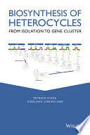Biosynthesis of heterocycles : from isolation to gene cluster [E-Book] /