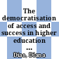 The democratisation of access and success in higher education [E-Book]: the case of Portugal and Brazil /