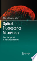 Optical Fluorescence Microscopy [E-Book] : From the Spectral to the Nano Dimension /