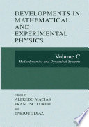 Developments in Mathematical and Experimental Physics [E-Book] : Volume C: Hydrodynamics and Dynamical Systems /