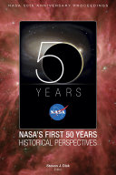 NASA's first 50 years : historical perspectives [E-Book] /