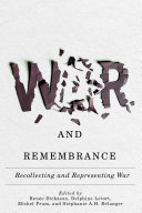War and remembrance : recollecting and representing war [E-Book] /