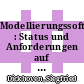 Modellierungssoftware : Status und Anforderungen auf dem Gebiet der Modell Software : Tagung : Bad-Homburg-vor-der-Höhe, 02.06.76-03.06.76.