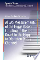 ATLAS Measurements of the Higgs Boson Coupling to the Top Quark in the Higgs to Diphoton Decay Channel [E-Book] /