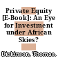 Private Equity [E-Book]: An Eye for Investment under African Skies? /