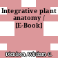 Integrative plant anatomy / [E-Book]