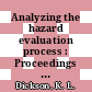 Analyzing the hazard evaluation process : Proceedings of a workshop : Pellston environmental workshop 0002 : Waterville-Valley, NH, 14.08.78-18.08.78.
