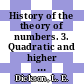 History of the theory of numbers. 3. Quadratic and higher forms, with a chapter on the class number.