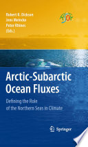Arctic–Subarctic Ocean Fluxes [E-Book] : Defining the Role of the Northern Seas in Climate /