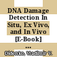 DNA Damage Detection In Situ, Ex Vivo, and In Vivo [E-Book] : Methods and Protocols /