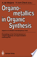 Organometallics in Organic Synthesis [E-Book] : Aspects of a Modern Interdisciplinary Field /