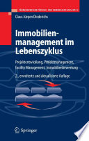 Immobilienmanagement im Lebenszyklus [E-Book] : Projektentwicklung, Projektmanagement, Facility Management, Immobilienbewertung /