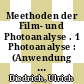 Meethoden der Film- und Photoanalyse . 1 Photoanalyse : (Anwendung photographischer Methoden in der naturwissenschaftl. u. techn. Forschung) /
