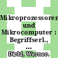 Mikroprozessoren und Mikrocomputer : Begriffserl., Einf., Auswahlhinweise u. Anwendungsbeispiele /