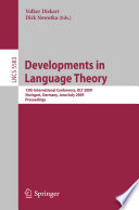 Developments in Language Theory [E-Book] : 13th International Conference, DLT 2009, Stuttgart, Germany, June 30-July 3, 2009. Proceedings /
