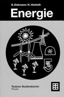 Energie : physikalische Grundlagen ihrer Erzeugung, Umwandlung und Nutzung : mit zahlreichen Tabellen /