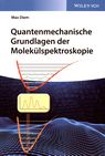 Quantenmechanische Grundlagen der Molekülspektroskopie /