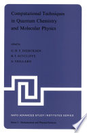 Computational Techniques in Quantum Chemistry and Molecular Physics [E-Book] : Proceedings of the NATO Advanced Study Institute held at Ramsau, Germany, 4–21 September, 1974 /