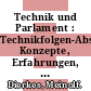 Technik und Parlament : Technikfolgen-Abschätzung, Konzepte, Erfahrungen, Chancen /