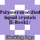 Polymer-modified liquid crystals [E-Book] /