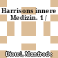 Harrisons innere Medizin. 1 /