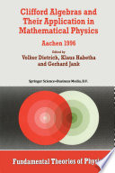 Clifford Algebras and Their Application in Mathematical Physics [E-Book] : Aachen 1996 /