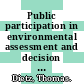 Public participation in environmental assessment and decision making / [E-Book]