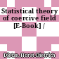 Statistical theory of coercive field [E-Book] /
