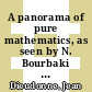 A panorama of pure mathematics, as seen by N. Bourbaki [E-Book] /