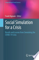Social Simulation for a Crisis [E-Book] : Results and Lessons from Simulating the COVID-19 Crisis /