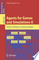 Agents for Games and Simulations II [E-Book] : Trends in Techniques, Concepts and Design /